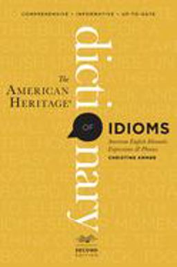 American Heritage Dictionary of Idioms, Second Edition 2nd 9780547676586 Front Cover