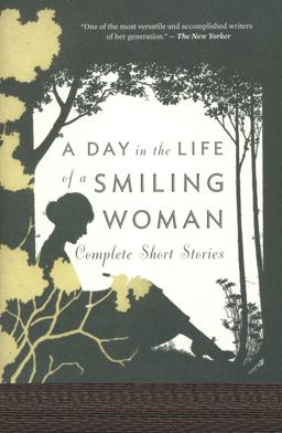 A Day in the Life of a Smiling Woman: Complete Short Stories