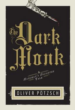 Dark Monk A Hangman's Daughter Tale  9780547807683 Front Cover