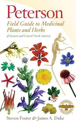 Peterson Field Guide to Medicinal Plants and Herbs of Eastern and Central N. America Third Edition 3rd 9780547943985 Front Cover