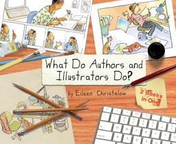 What Do Authors and Illustrators Do? (Two Books in One)