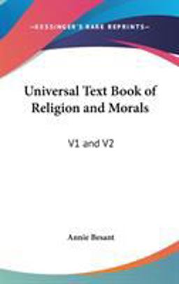 Universal Text Book of Religion and Morals