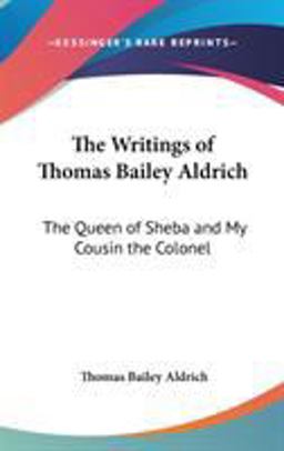 The Writings of Thomas Bailey Aldrich