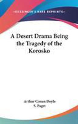 A Desert Drama Being the Tragedy of the Korosko