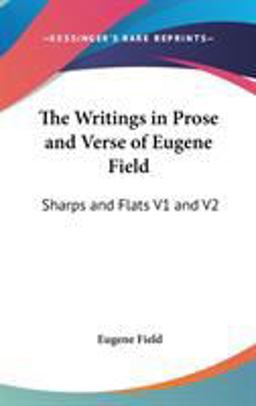 The Writings in Prose and Verse of Eugene Field