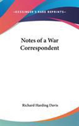 Notes of a War Correspondent Notes of a War Correspondent
