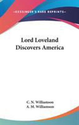 Lord Loveland Discovers Americ Lord Loveland Discovers Americ