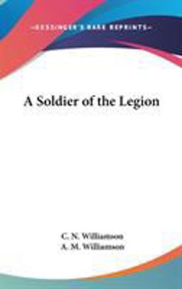 A Soldier of the Legion A Soldier of the Legion