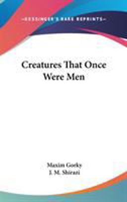Creatures That Once Were Men
