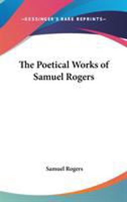 The Poetical Works of Samuel Rogers