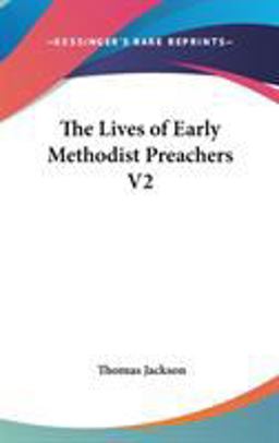 The Lives of Early Methodist Preachers V2