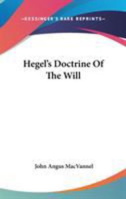 Hegel's Doctrine of the Will Hegel's Doctrine of the Will