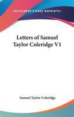 Letters of Samuel Taylor Coleridge V1