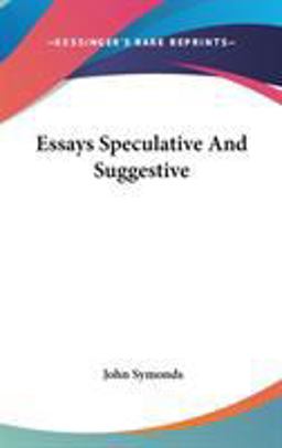 Essays Speculative and Suggestive