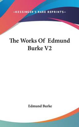 The Works of Edmund Burke V2