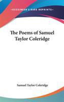 The Poems of Samuel Taylor Coleridge