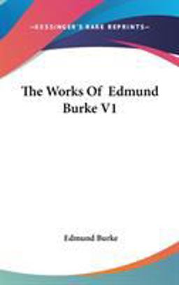 The Works of Edmund Burke V1