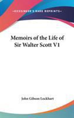 Memoirs of the Life of Sir Walter Scott V1