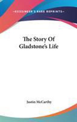 The Story of Gladstone's Life