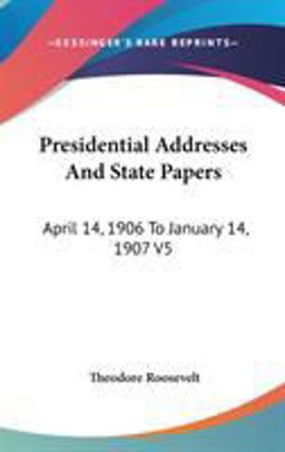Presidential Addresses and State Papers