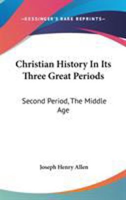 Christian History in Its Three Great Periods