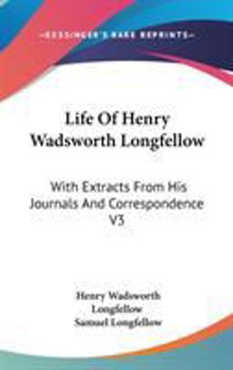Life of Henry Wadsworth Longfellow