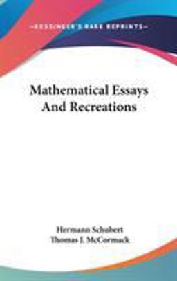 Mathematical Essays and Recreations