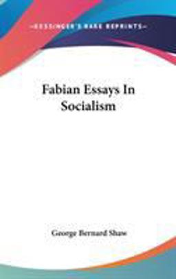 Fabian Essays in Socialism
