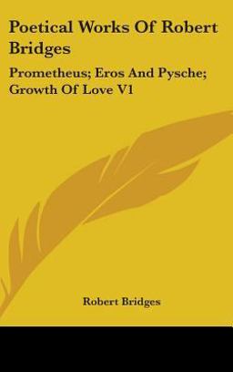 Poetical Works of Robert Bridges Poetical Works of Robert Bridges
