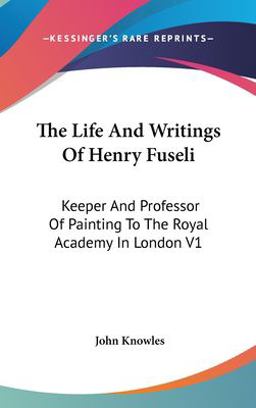 The Life and Writings of Henry Fuseli