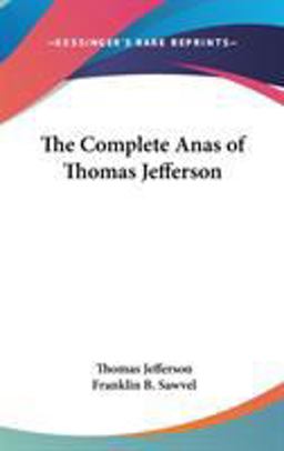The Complete Anas of Thomas Jefferson