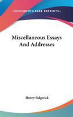 Miscellaneous Essays and Addresses
