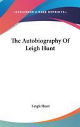 The Autobiography of Leigh Hunt