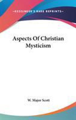 Aspects of Christian Mysticism Aspects of Christian Mysticism