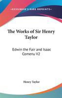 The Works of Sir Henry Taylor