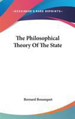 The Philosophical Theory of the State The Philosophical Theory of the State