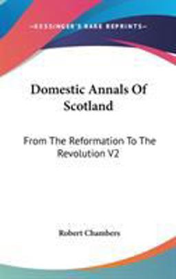Domestic Annals of Scotland
