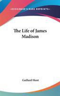 The Life of James Madison