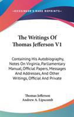 The Writings of Thomas Jefferson V1