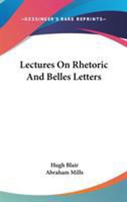 Lectures on Rhetoric and Belles Letters