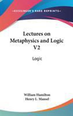 Lectures on Metaphysics and Logic V2
