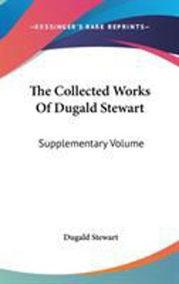 The Collected Works of Dugald Stewart