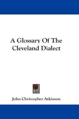 A Glossary of the Cleveland Dialect