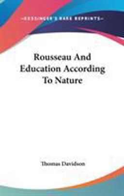 Rousseau and Education According to Nature Rousseau and Education According to Nature