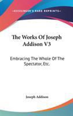 The Works of Joseph Addison V3