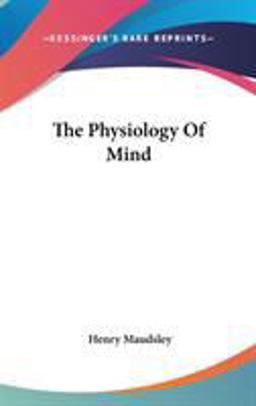 The Physiology of Mind