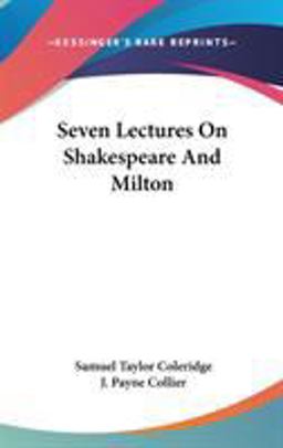 Seven Lectures on Shakespeare and Milton
