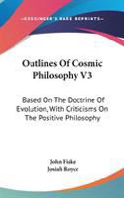 Outlines of Cosmic Philosophy V3