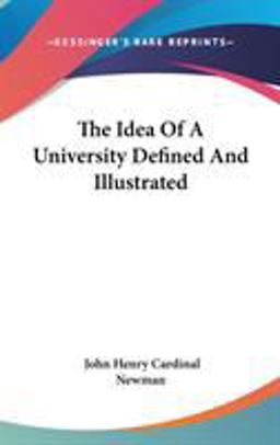 The Idea of a University Defined and Illustrated