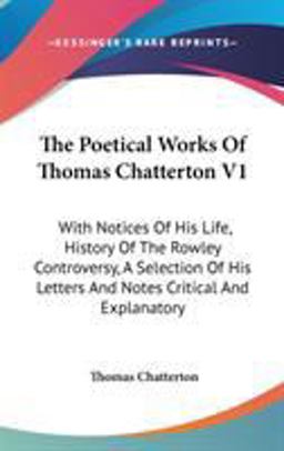 The Poetical Works of Thomas Chatterton V1